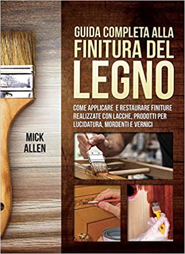 guida completa alla finitura del legno